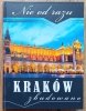 red. Marian Satała Nie od razu Kraków zbudowano
